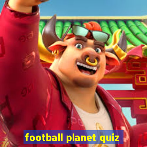 football planet quiz